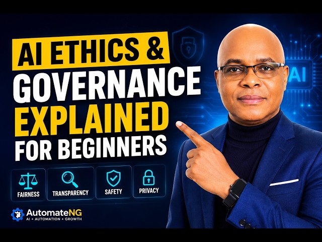 AI Ethics and Governance Explained for Beginners (2026 Guide) | AutomateNG