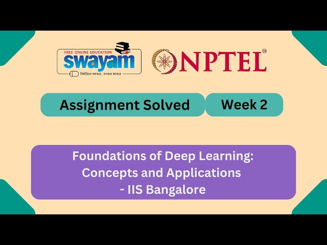 Foundations of Deep Learning Concepts and Applications Week 2 | NPTEL ANSWERS 2026 #nptel #myswayam