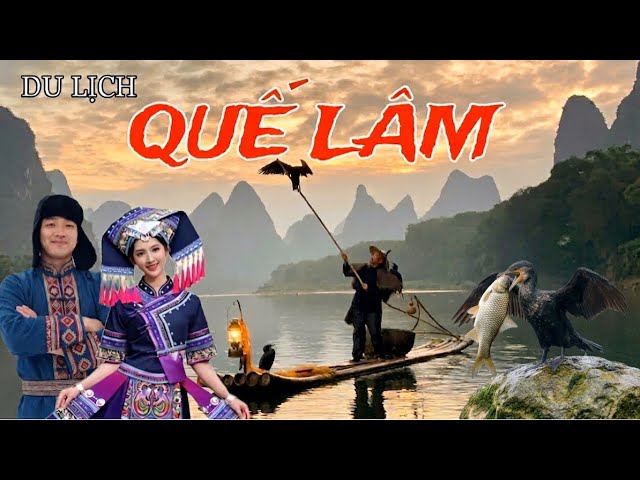 DU LỊCH QUẾ LÂM - TRUNG QUỐC 2026. Review Cảnh Đẹp tại Quế Lâm -Dương Sóc, ăn gì chơi gì tại Quế Lâm