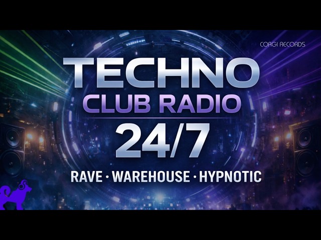 24/7 🎛 Techno Club Radio · Rave, Warehouse & Hypnotic (Corgi Records)