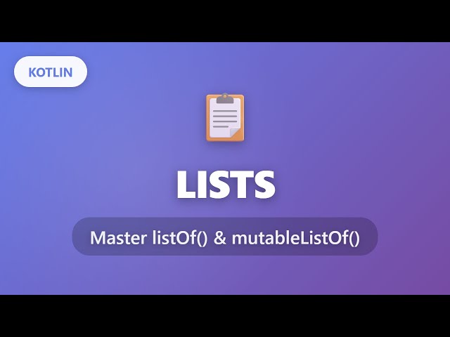 Kotlin Lists Tutorial: Master listOf() and mutableListOf() for Beginners