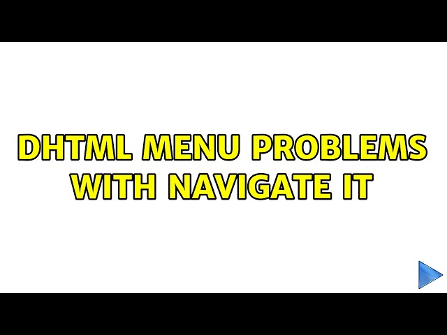 Dhtml Menu problems with navigate it