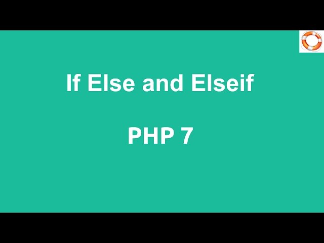 PHP 7 If Else and Elseif Conditional Statements