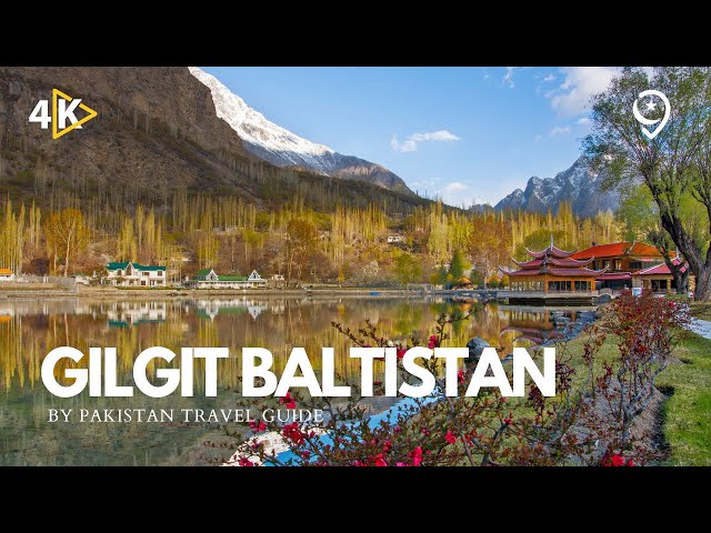 Discover Gilgit Baltistan Natural Beauty in 4K Ultra HD Film with Relaxing Music