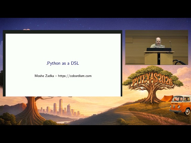 Python as Your DSL (Moshe Zadka) - PyTexas 2026