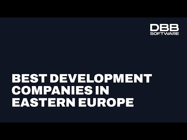 Top Development Companies in Eastern Europe 2026: Cost, Tech & Top Firms