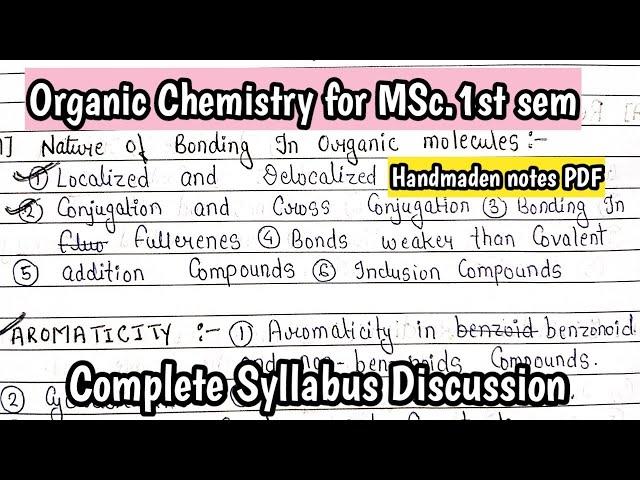 Organic Chemistry MSc.1st sem. Complete syllabus discussion| Handmade Notes in PDF form.