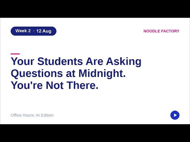 Office Hours: AI Edition — Week 2: Your Students Are Asking Questions at Midnight. You're Not There.
