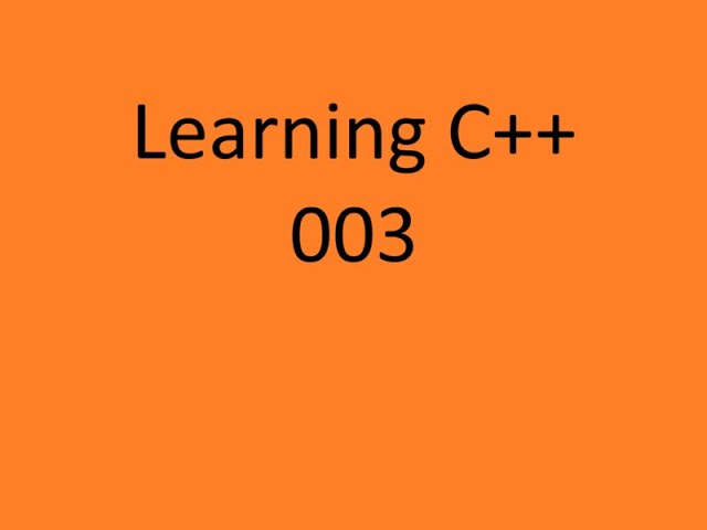 Senior Developer Learns C++ 003