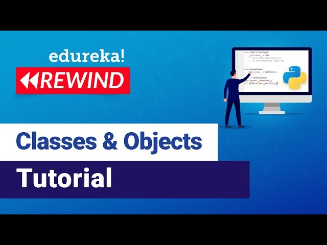 Python Classes and Objects Tutorial | Python Tutorial For Beginners | Edureka | Django Rewind - 2