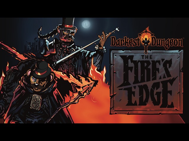 Baer Plays Darkest Dungeon: The Fire's Edge