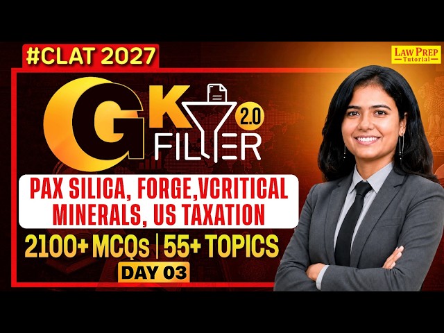 CLAT 2027 GK | GK FILTER 2.0 | Pax Silica, FORGE & Critical Minerals | 40 MCQs
