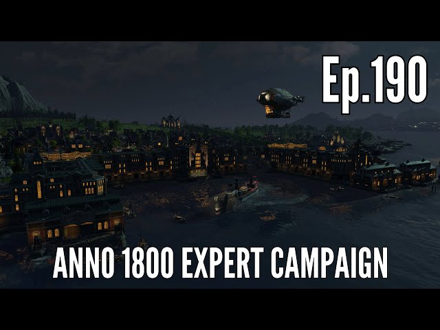 Anno 1800 Expert Campaign in 2025 (Episode 190) - Our Future is BRIGHT!