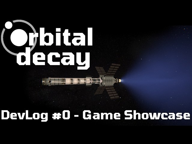 Orbital Decay - DevLog #0 - Hard sci-fi orbital combat game