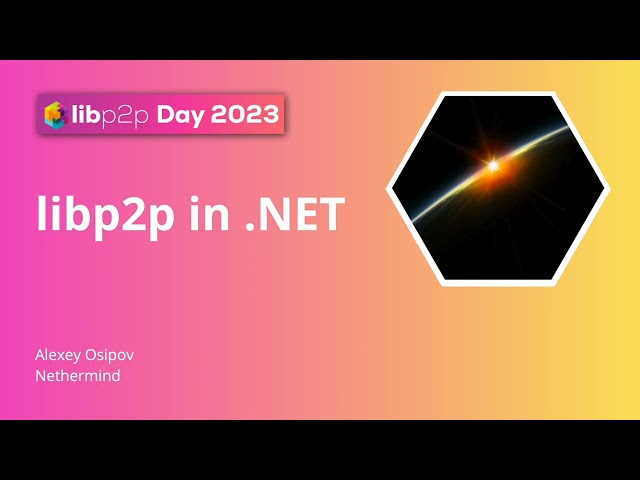 libp2p in .NET - Alexey Osipov
