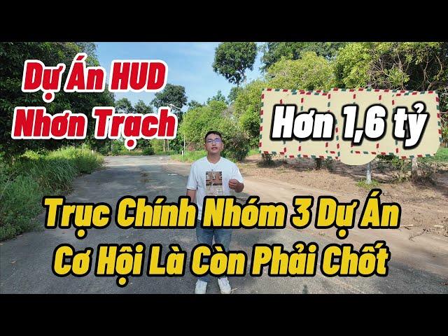 HUD Nhon Trach Project, Group 3 Main Axis: A Prime Investment Opportunity for Only Over 1.6 Billion