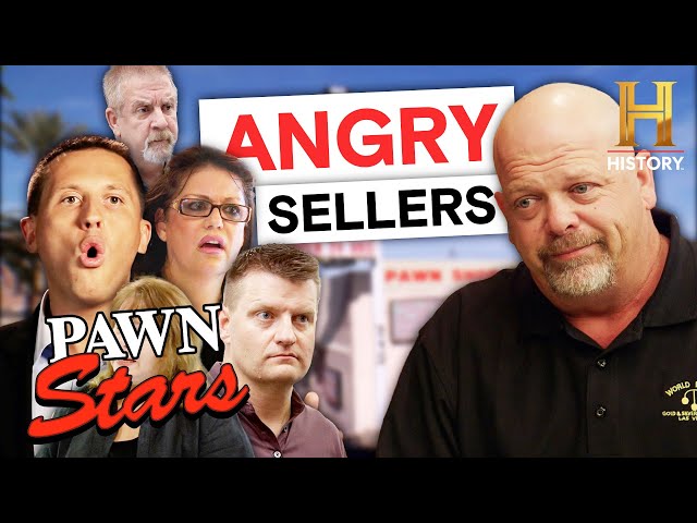 Angry Sellers & Deals Gone Wrong | Pawn Stars