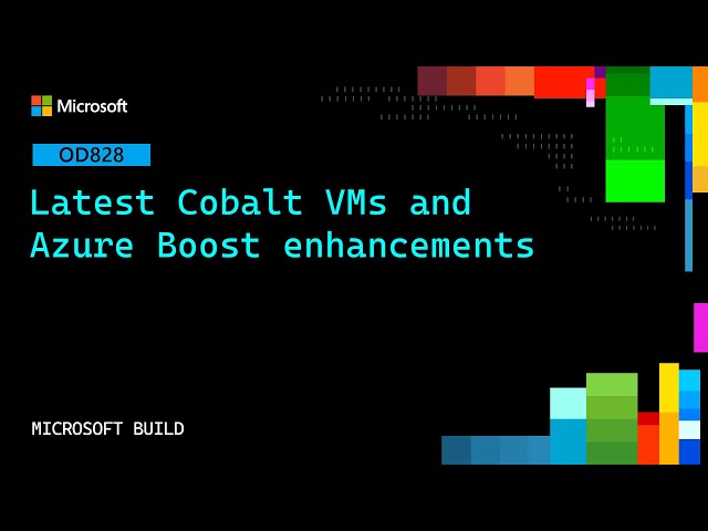 Latest Cobalt VMs and Azure Boost enhancements​ | OD828