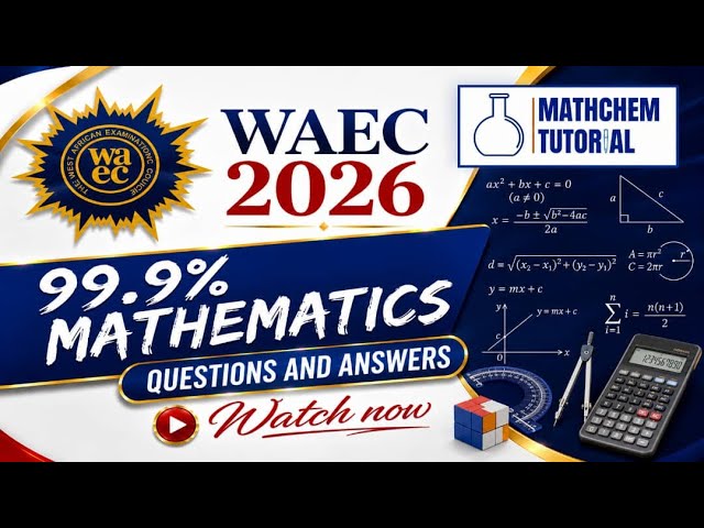 WAEC 2026 Mathematics Questions & Answers | Powerful Exam Questions | WAEC Maths Expo Guide