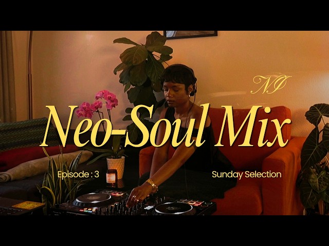 Neo-Soul, R&B Mix | Sunday Selection DJ Ni | Erykah Badu, Jill Scott, Common, D’Angelo, Maxwell