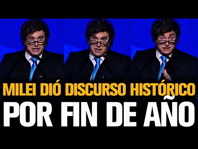 MILEI DIÓ DISCURSO HISTÓRICO POR FIN DE AÑO