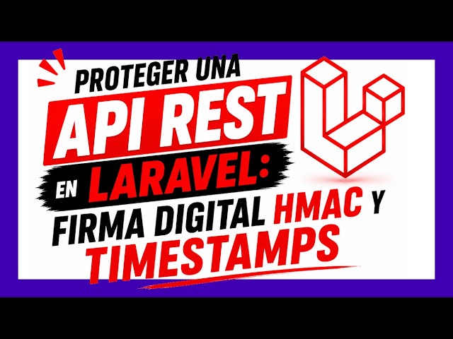 🔴 REST API Protection Strategies in Laravel with HMAC Digital Signature and Timestamps