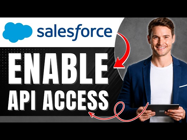 How to Enable API Access in Salesforce & Connect E Easily 2026