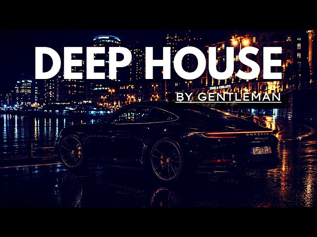 DEEP & ELEGANT | Pure Deep House Mix ' by Gentleman [Vol.4]