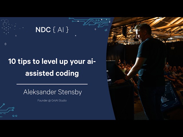 10 tips to level up your ai-assisted coding - Aleksander Stensby - NDC AI 2026