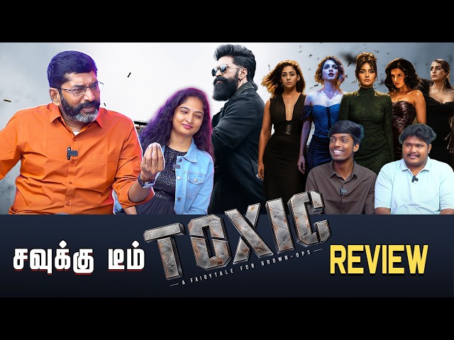 Toxic  Movie Review Tamil | Toxic Review | Toxic Movie | Toxic | YashS | Savukku Team Reivew