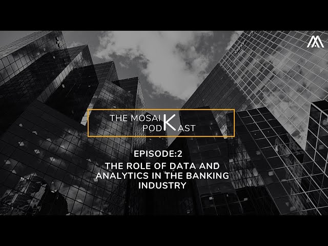 The role of data and analytics in the banking industry