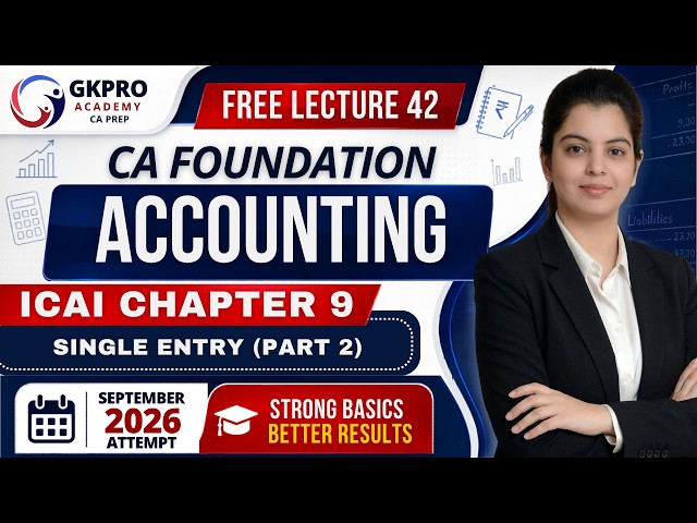Single Entry System (Part 2) | FREE CA Foundation Batch 2026 | Chapter 9 | Lecture 42