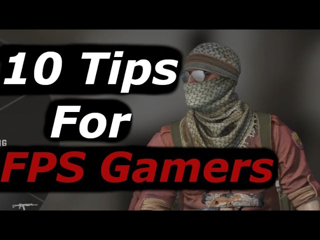 10 General Tips for FPS Games