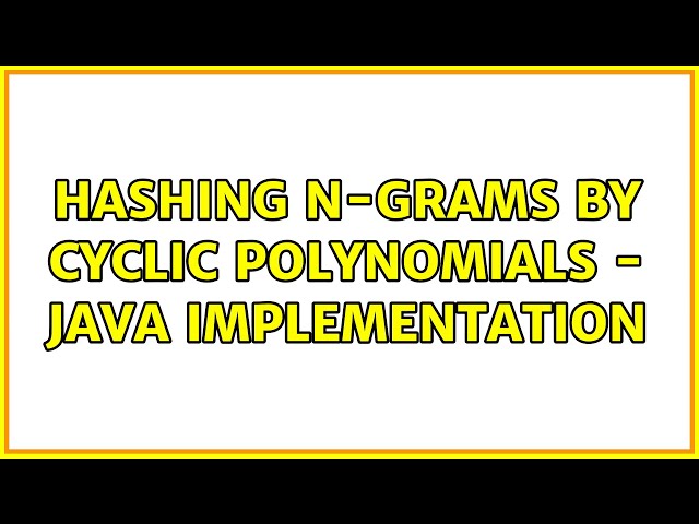 Hashing n-grams by cyclic polynomials - java implementation