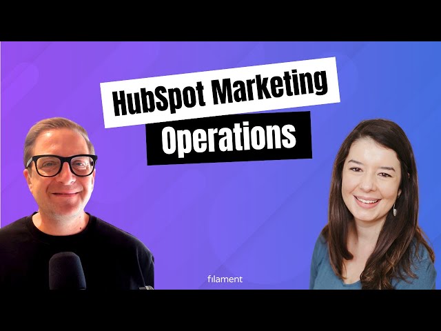 HubSpot Marketing Operations: How to Align your RevOps Systems for Effective Go-to Market