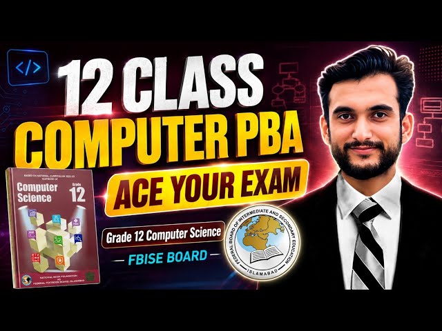 12 Class Computer PBA FBISE 2026 | Ace Your Exam with Smart Preparation