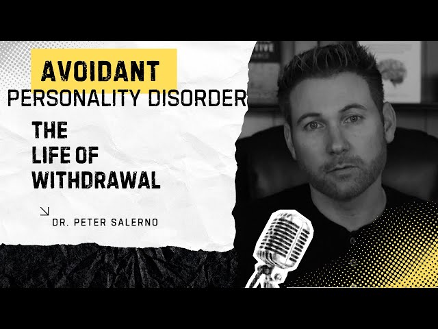 AVOIDANT PERSONALITY DISORDER: THE LIFE OF WITHDRAWAL