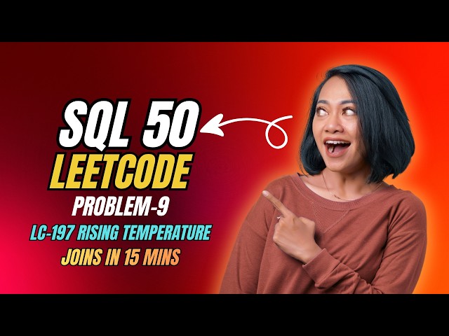 SQL 50 | Problem 9 – Rising Temperature | Easy - Not That Easy😉