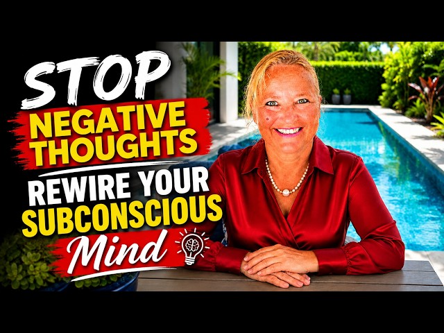 Stop Negative Thoughts Rewire Your Subconscious Mind