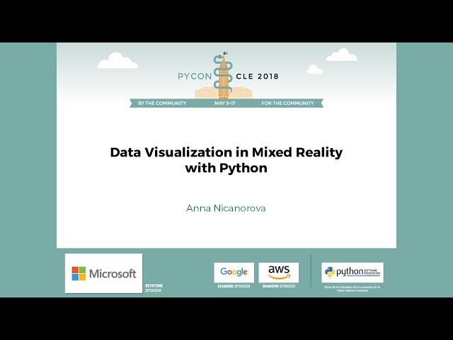 Anna Nicanorova - Data Visualization in Mixed Reality with Python - PyCon 2018