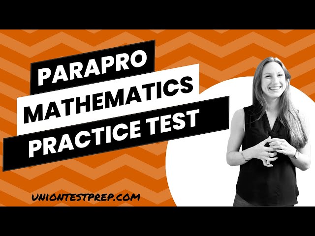 Math Practice Test for the ParaPro Assessment