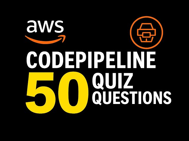 Learn AWS CodePipeline | Quiz | 50 Questions on CI/CD Automation
