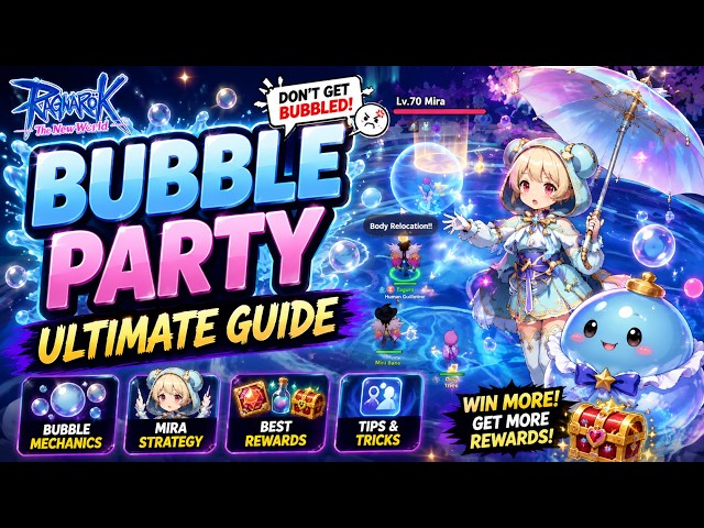 Ragnarok The New World - Bubble Party Ultimate Guide!