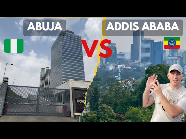 Abuja vs Addis Ababa: African capital city showdown. Who wins? 🇳🇬and 🇪🇹