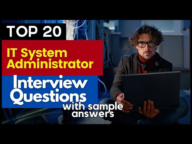 IT System Administrator Interview Questions and Answers for 2025