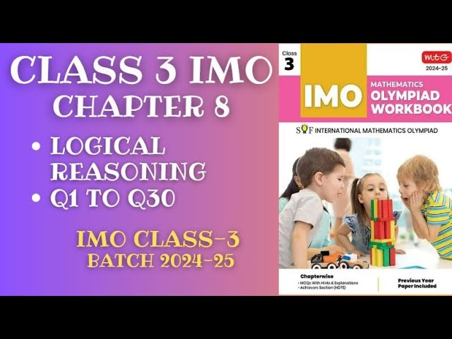 IMO CLASS-3 Chapter-8 Logical Reasoning Q1-Q30 for 2024-25