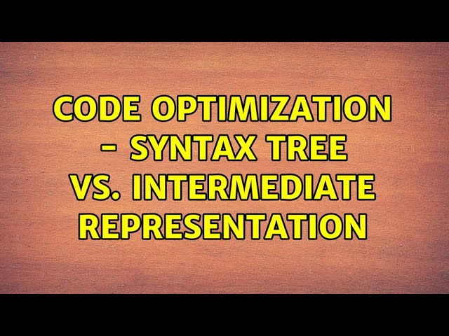Code optimization - syntax tree vs. intermediate representation