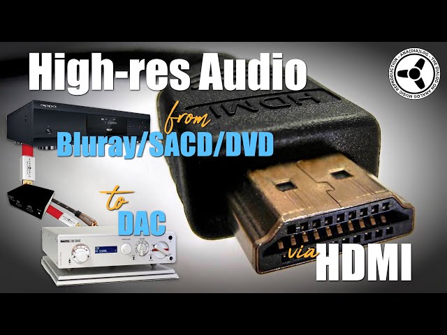How to send high-res audio from a Bluray/SACD/DVD player to a DAC via HDMI
