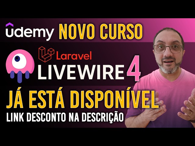 UDEMY | NOVO CURSO LIVEWIRE 4 JÁ ESTÁ DISPONÍVEL! (Desconto na descrição e comentário fixado)