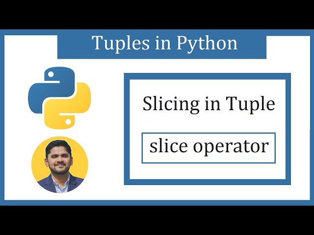 Slicing in Python Tuples | slice operator